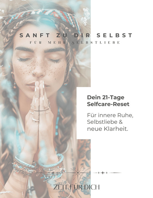 Sanft zu dir selbst – 21-Tage Achtsamkeits-Selfcare-Reset (Digitales Workbook)