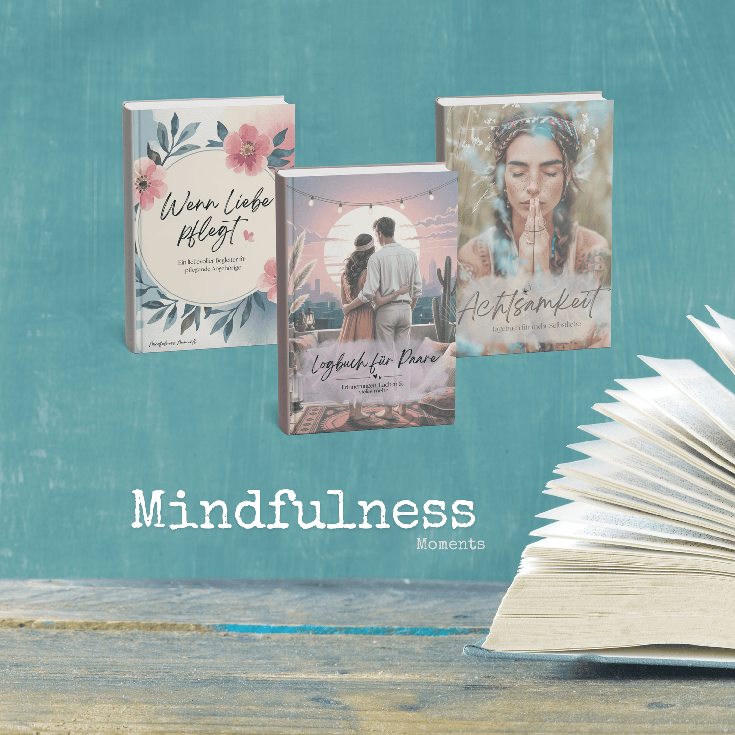 Pflegebuch „Wenn Liebe pflegt“, Achtsamkeits-Journal & Paar-Logbuch von Mindfulness Moments – liebevolle Begleiter für Herz, Alltag & Selbstfürsorge.