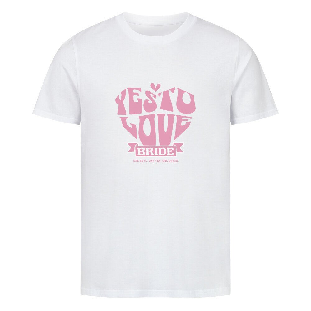 Yes to LOVE | Bride | Premium T-Shirt, Bio - Baumwolle – SoulAndPixel Streetwear & Accessoires